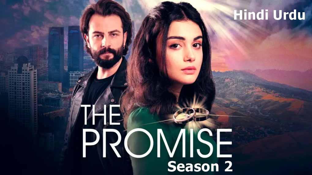 The Promise Season 2 Complete Urdu Hindi Watch and Download