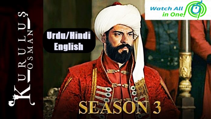 Kurulus Osman Season 3 EPISODE 1 Urdu, Hindi and English Watch and Download